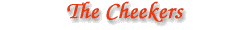 The Cheekers